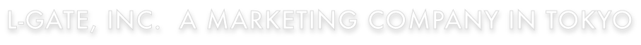 L-gate, Inc.  a marketing company in Tokyo